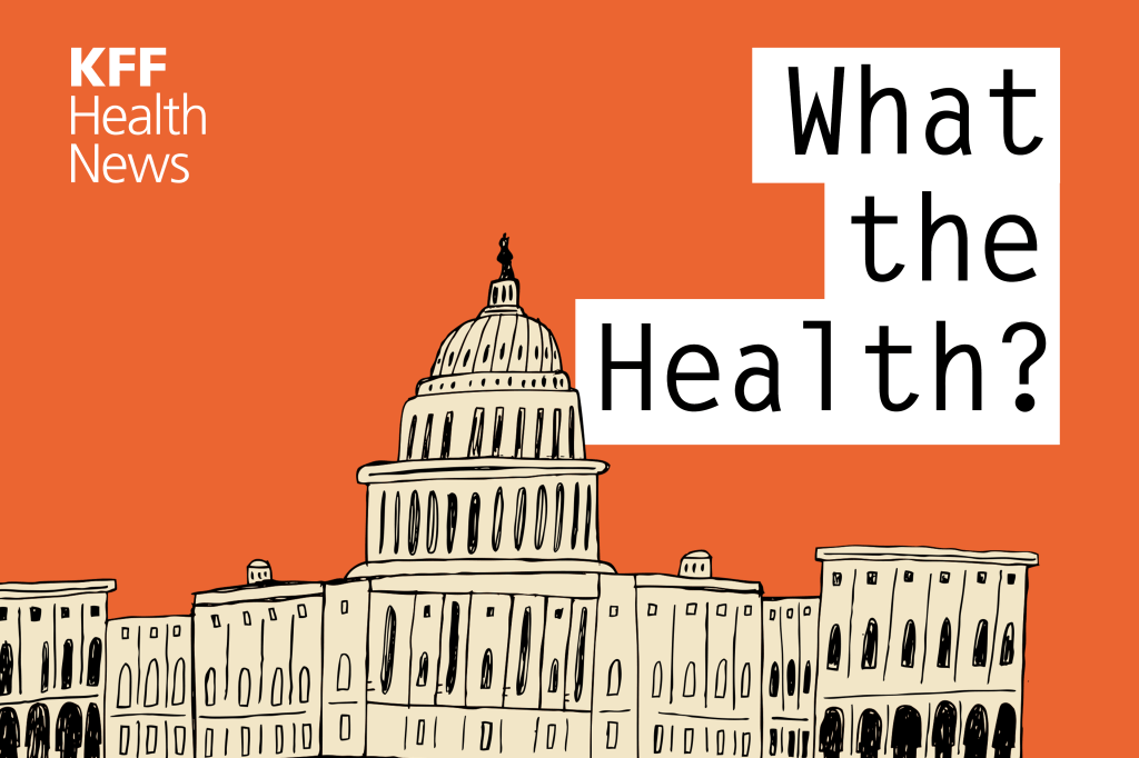 KFF Health News' 'What the Health?': Happy 60th, Medicare and Medicaid!